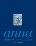 Nina Korhonen: Anna, Amerikan mummu