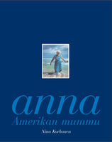 Nina Korhonen: Anna, Amerikan mummu